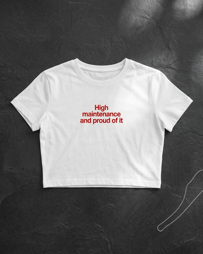 High maintenance Crop Top